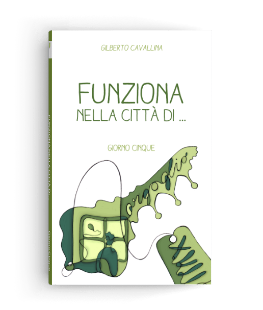 Funziona nella città di – Giorno Cinque
